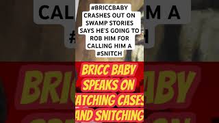 BRICCBABY CRASHES OUT ON SWAMP STORIES SAYS HE’S GOING TO ROB HIM FOR CALLING HIM A SNITCH adam22 [upl. by Ludvig]