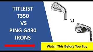 ✅ Titleist T350 Vs Ping G430 Irons Review 2024  Must Watch [upl. by Salamanca]