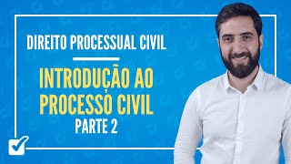 01 Aula de Introdução ao Processo Civil Direito Processual Civil  Parte 2 [upl. by Sanfred]