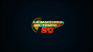 La Macchina Del Tempo 80 [upl. by Nyluqcaj]