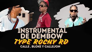 INSTRUMENTAL DE DEMBOW  TYPE ROCHY RD  CALLE BLOKE Y CALLEJON [upl. by Eidnas]