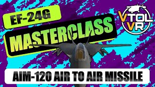 VTOL VR  EF24G Masterclass  AIM120 Air to Air Missile [upl. by Eniawd763]