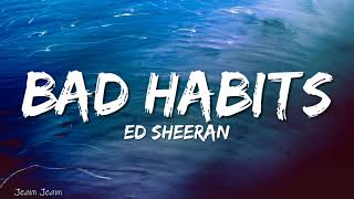 Ed Sheeran  Bad Habits Lyrics [upl. by Capp296]