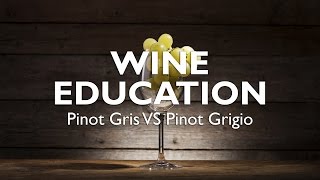 WINE EDUCATION  Pinot Gris VS Pinot Grigio [upl. by Rhyne]