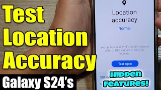 Galaxy S24S24Ultra How to Test and Check the Location Accuracy [upl. by Wunder]