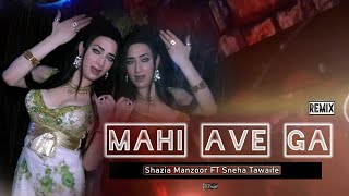 Remix Mahi Ave Ga  Shazia Manzoor FT Sneha Twaif  Khanz Production 1 [upl. by Netsrik223]