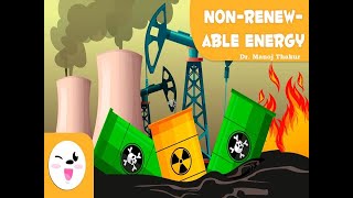 Energy Sources Part 4 Non Renewable Energy Sources [upl. by Berns679]