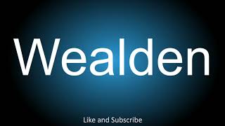 How to correctly pronounce  Wealden [upl. by Leonerd871]