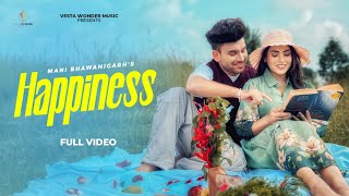 Happiness Official Video Mani Bhawanigarh  New Punjabi Song 2024 [upl. by Daley]