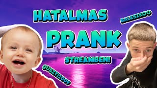 HATALMAS PRANK STREAMBEN [upl. by Larimore]