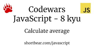 Codewars  Javascript  Calculate average [upl. by Toulon177]