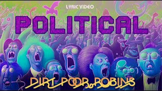 Dirt Poor Robins  Political Official Audio and Lyrics [upl. by Naneik]