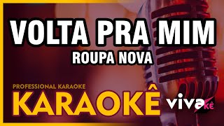 Volta Pra Mim KARAOKÊ Roupa Nova 🎤 [upl. by Mairam540]