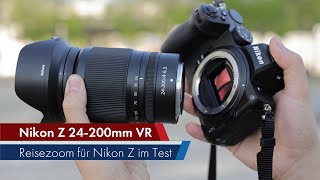 Nikon Z 24200 mm f463 VR  Reisezoom für Nikon Z im Test Deutsch [upl. by Diego]