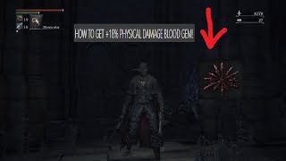 How To Get 18 Physical Attack Blood Gem Right After Rom in Bloodborne [upl. by Yamauchi793]