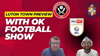 Luton Home Preview with OK Football Show [upl. by Elspet]