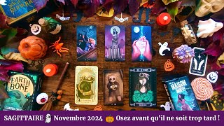 🔮 Sagittaire Novembre 2024 👻 Osez Avant Qu’il Ne Soit Trop Tard  🎃 [upl. by Ojillek974]