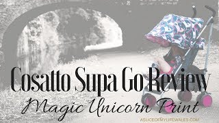 Pushchair Review  Cosatto Supa Go Magic Unicorn Stroller [upl. by Odnama]