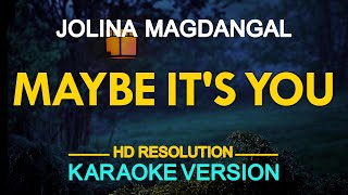 KARAOKE MAYBE ITS YOU  Jolina Magdangal 🎤🎵 [upl. by Harak]