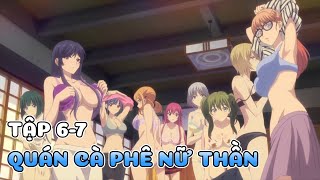 QUÁN CÀ PHÊ NỮ THẦN SEASON 2  TẬP 67  TÓM TẮT ANIME [upl. by Wessling905]