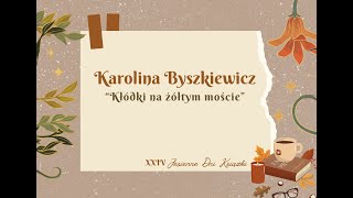 KŁÓDKI NA ŻÓŁTYM MOŚCIE Karolina Byszkiewicz [upl. by Uthrop474]