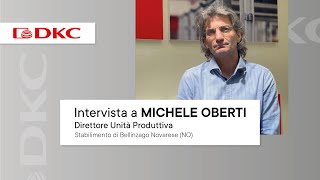 Intervista a Michele Oberti Direttore Unità Produttiva dello Stabilimento DKC di Bellinzago Novarese [upl. by Shari]