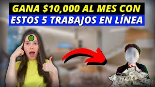 💰GANA DINERO EN INTERNET 👉  10000 x mes  5 Formas Efectivas de Trabajo online testimonió [upl. by Iloj]