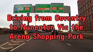 Driving from Coventry to Nuneaton Via the Arena Shopping Park [upl. by Talmud]