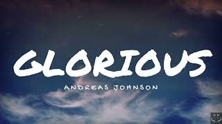 Andreas Johnson  Glorious Lyrics 1 Hour [upl. by Manno]