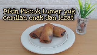 Resep Piscok Lumer  cocok untuk cemilan santai bareng keluarga dirumah enak dan lezat [upl. by Antonie]