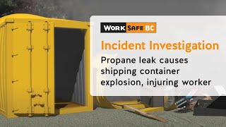 Incident Investigation Shipping Container Explodes Injuring Worker  WorkSafeBC [upl. by Htezzil563]