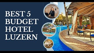 Best 5 budget hotel Luzern besthotels travel Luzern [upl. by Adieno]