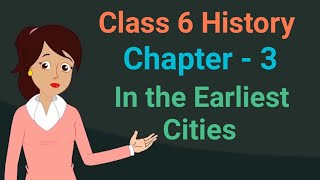 Class 6 History chapter 3 In the Earliest Cities cbse ncert social science [upl. by Cirdla]