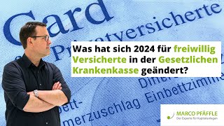 Freiwillig GKVVersichert Was sich in 2024 geändert hat 6 [upl. by Ahsakal818]