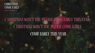 Kelly Clarkson  Christmas Come Early Karaoke Video [upl. by Ahsienet]