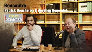 RENCONTRE  « Faire lHistoire » avec Patrick Boucheron et Aurélien Genoudet [upl. by Dowlen123]