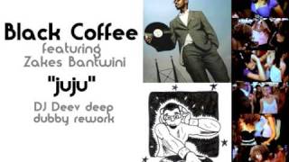 Black Coffee feat Zakes Bantwini  juju DJ Deev deep dubby rework [upl. by Frederico]