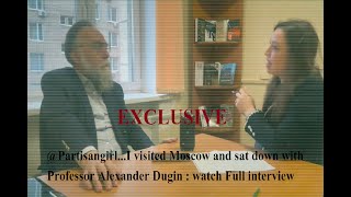 PartisangirlI visited Moscow and sat down with Professor Alexander Dugin watch Full interview [upl. by Inad]