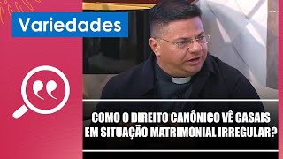 Como o Direito Canônico vê casais em situação matrimonial irregular Pe Josileudo explica –291024 [upl. by Hance898]