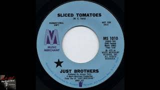 Just Brothers  Sliced Tomatoes  1972 [upl. by Droffats536]