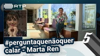 perguntaquenãoquercalar  Marta Ren  5 Para a MeiaNoite  RTP [upl. by Airamesor207]