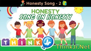 Honesty Song  Morals  Values in Kids  ThinkJrNet [upl. by King814]