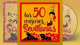 Las 50 Mejores Sevillanas  Más de 3h de Sevillanas Para Bailar [upl. by Oile]