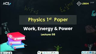 কাজ শক্তি ও ক্ষমতা পর্ব  ০৮  Class 1112  HSC Academic  Physics 1st paper  এম মাশরুর হোসেন [upl. by Philemol972]