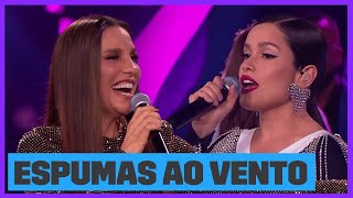 Ivete Sangalo e Juliette  Espumas Ao Vento  Música Boa Ao Vivo  Música Multishow [upl. by Eliak]