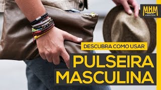 Pulseira Masculina 5 Dicas de como usar  Moda Masculina [upl. by Aridnere]