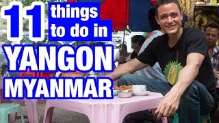 11 Things To Do in Yangon Myanmar Are You Ready [upl. by Poore]