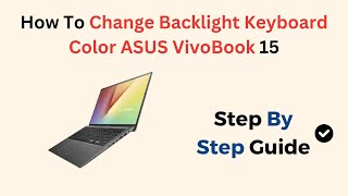 How To Change Backlight Keyboard Color ASUS VivoBook 15 [upl. by Barayon]