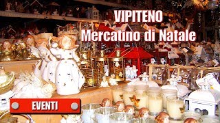 VIPITENO  Mercatino di Natale  STERZING  Weihnachtsmarkt [upl. by Scarface]