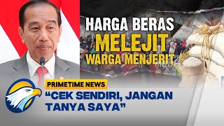 Jokowi Harga Beras Cek Sendiri Jangan Tanya Saya [upl. by Gasparo837]